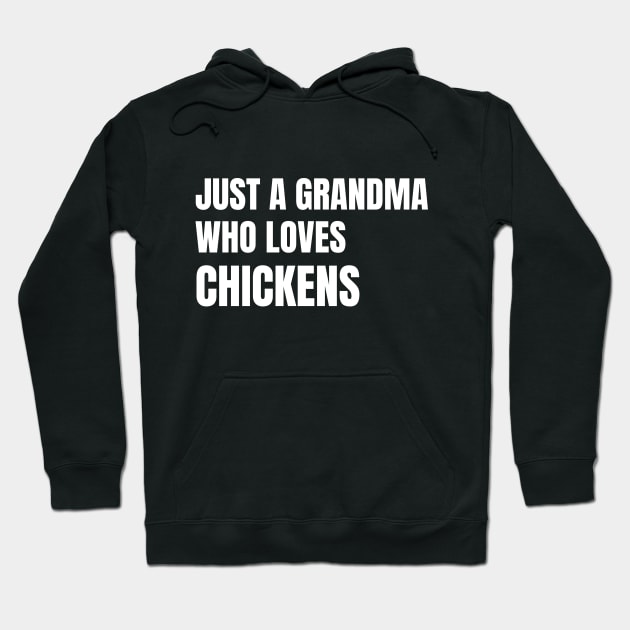 Just A Grandma Who Loves Chickens Hoodie by Artmmey